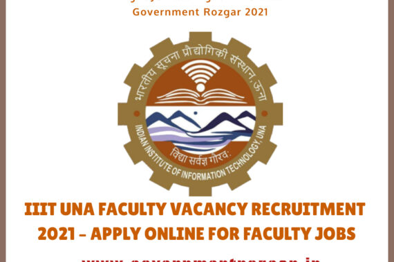 IIIT UNA FACULTY VACANCY RECRUITMENT 2021 – APPLY ONLINE FOR FACULTY JOBS