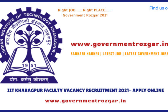 IIT KHARAGPUR FACULTY VACANCY RECRUITMENT 2021- APPLY ONLINE