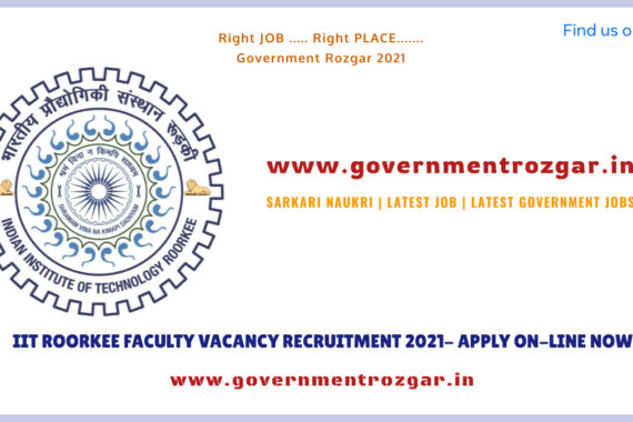 IIT ROORKEE FACULTY VACANCY RECRUITMENT 2021- APPLY ON-LINE NOW