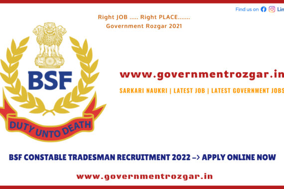 BSF Constable Tradesman Recruitment 2022 -> Apply Online Now