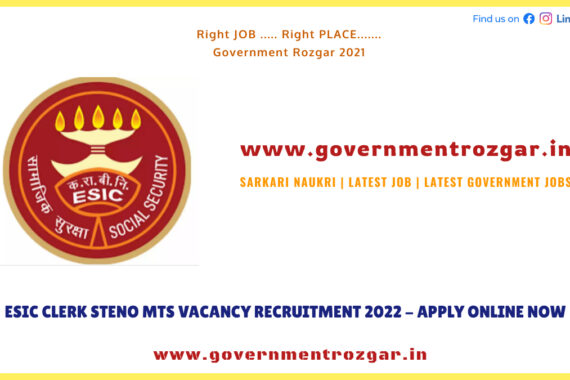 ESIC CLERK STENO MTS VACANCY RECRUITMENT 2022 – APPLY ONLINE NOW