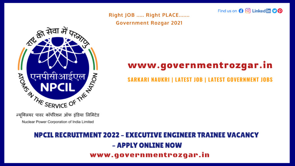 NPCIL Recruitment 2022 - Executive Engineer Trainee Vacancy 