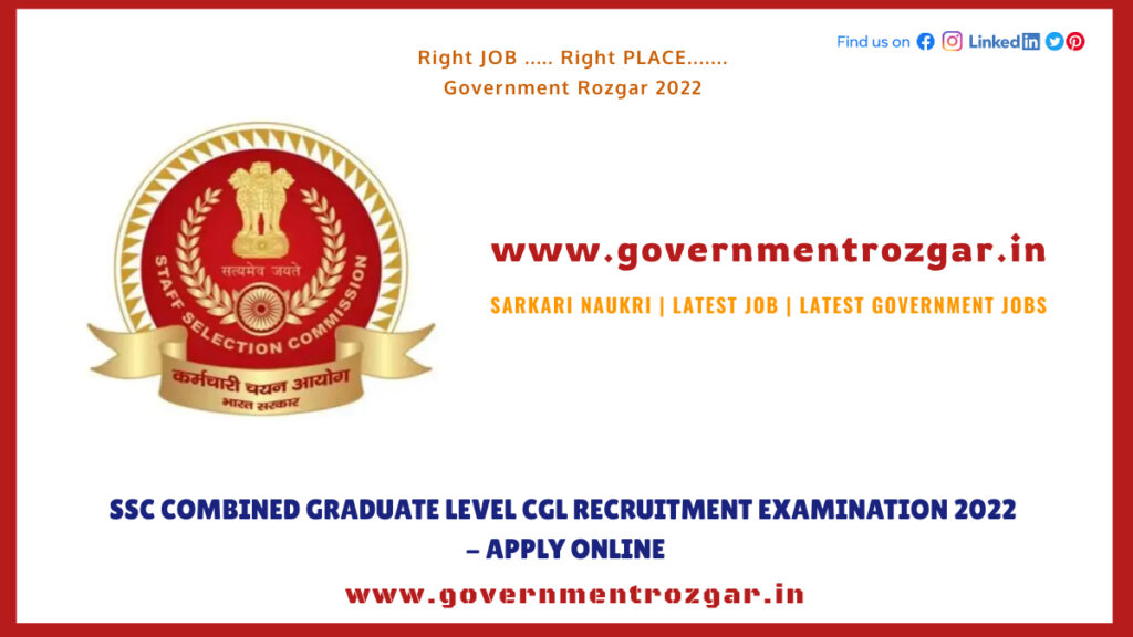 SSC Combined Graduate Level CGL Recruitment Examination 2022 - Apply Online