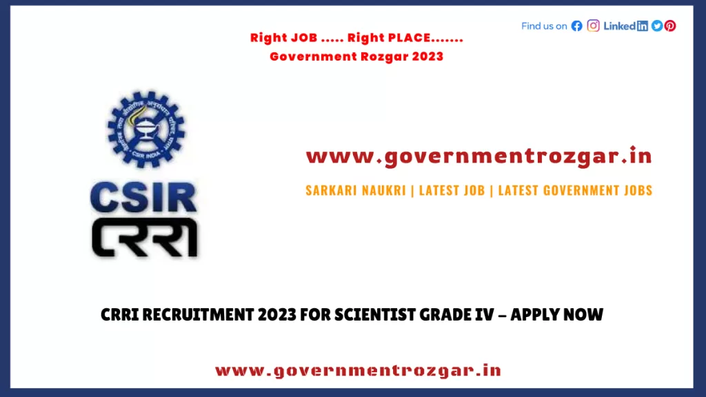 CRRI Recruitment 2023 for Scientist GRADE IV - Apply Now