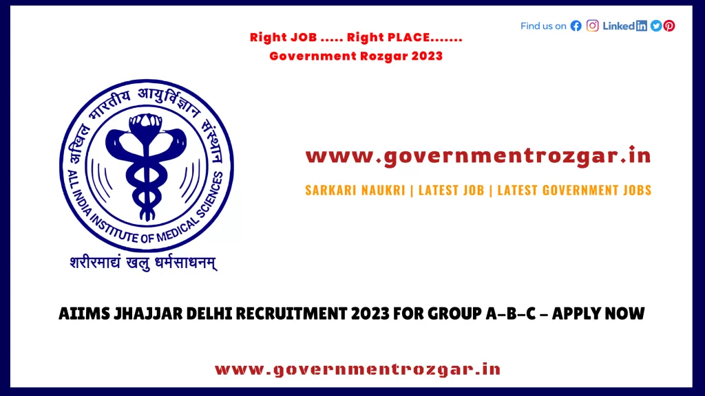 AIIMS Jhajjar Delhi Recruitment 2023 for Group A-B-C - Apply Now