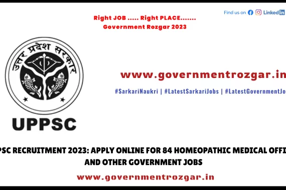 UPPSC Recruitment 2023: Apply Online for 84 Homeopathic Medical Officer and Other Government Jobs