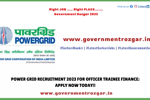 Power Grid Recruitment 2023 for Officer Trainee Finance: Apply Now Today!!