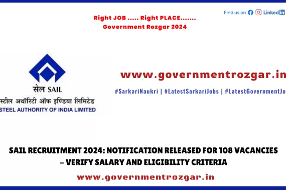 SAIL Recruitment 2024: Notification Released for 108 Vacancies - Verify Salary and Eligibility Criteria