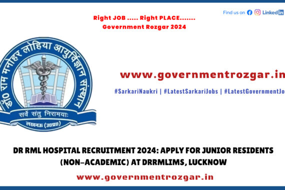 Dr RML Hospital Recruitment 2024 for Junior Residents (Non-Academic) at DRRMLIMS, Lucknow