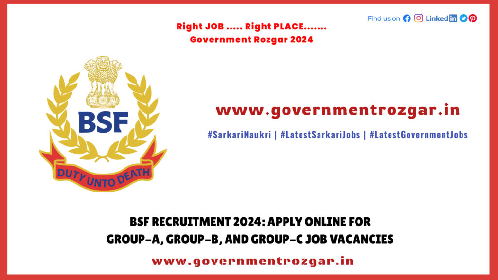 BSF Recruitment 2024: Apply Online for Group-A, Group-B, and Group-C Job Vacancies