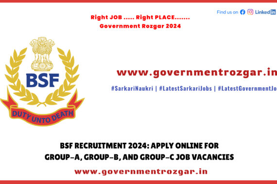 BSF Recruitment 2024 online application for Group-A, Group-B, and Group-C jobs