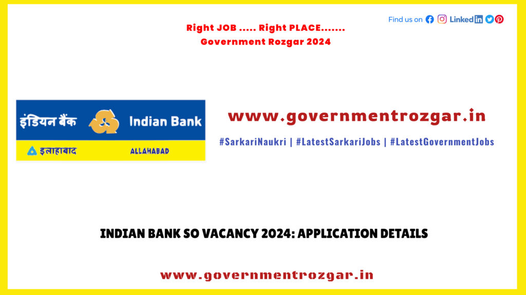 Indian Bank SO Vacancy 2024: Application Details