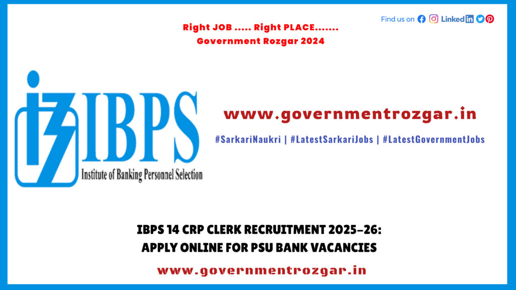 IBPS 14 CRP Clerk Recruitment 2025-26: Apply Online for PSU Bank Vacancies