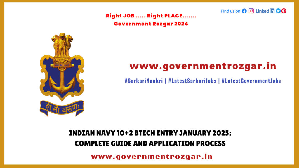 Indian Navy 10+2 BTech Entry January 2025: Complete Guide and Application Process