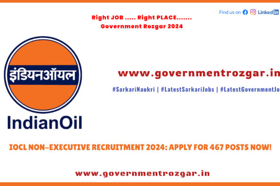 IOCL Non-Executive Recruitment 2024 Application Process, 467 Vacancies Available