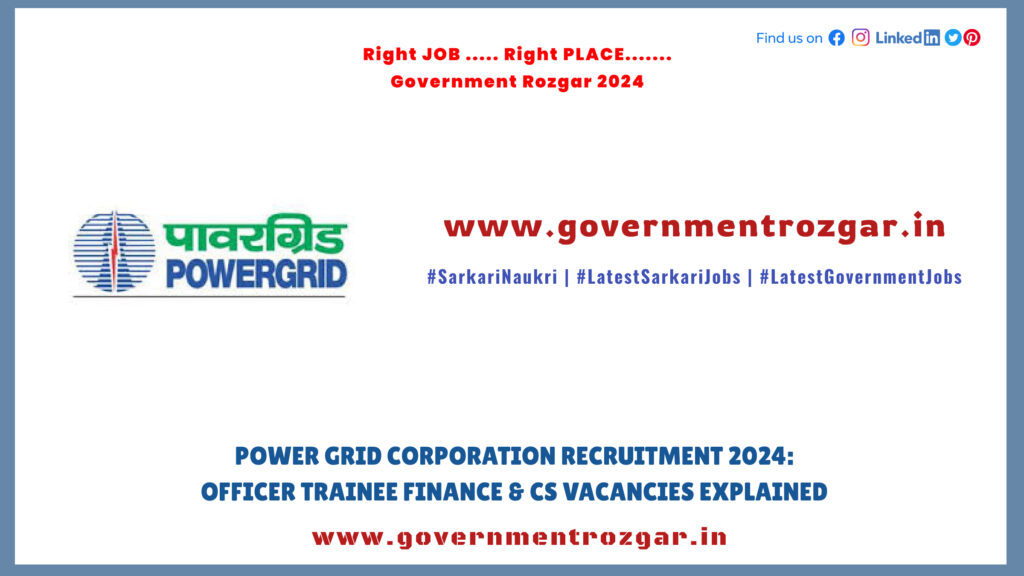 Power Grid Corporation Recruitment 2024: Officer Trainee Finance & CS Vacancies Explained