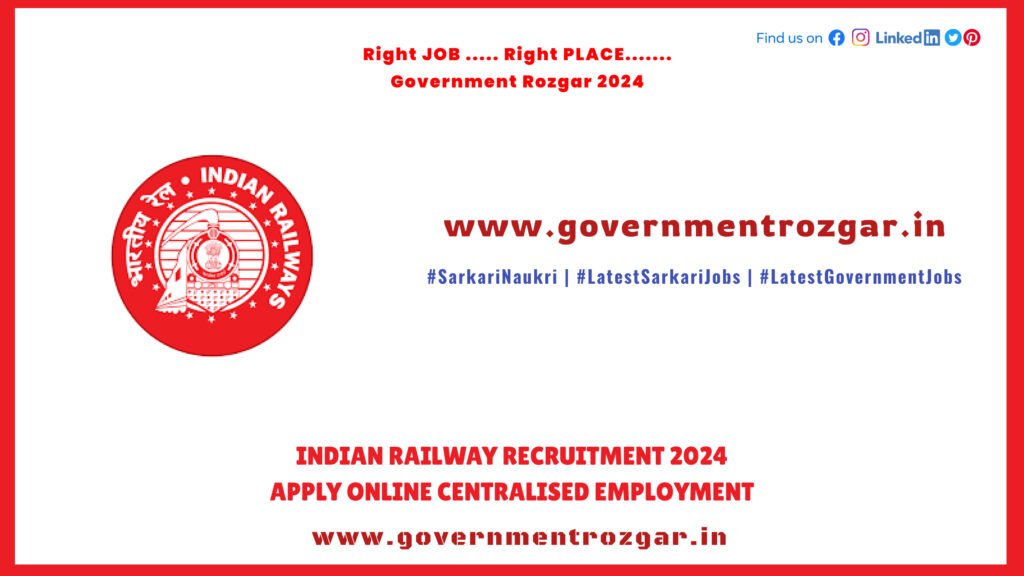 Indian Railway Recruitment 2024 Apply online Centralised Employment