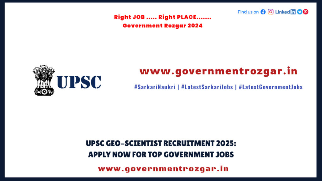 UPSC Geo Scientist Recruitment 2025: Apply Now for Top Government Jobs