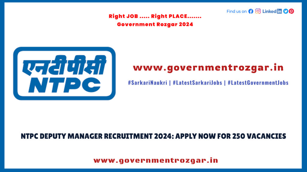 NTPC Deputy Manager Recruitment 2024: Apply Now for 250 Vacancies