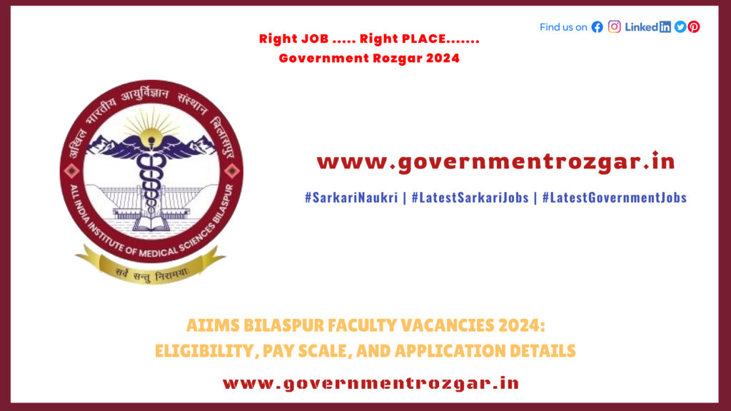 AIIMS Bilaspur Faculty Vacancies 2024 - Professors, Eligibility, Pay Scale, Application Details