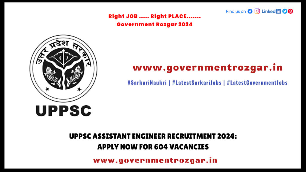 UPPSC Assistant Engineer Recruitment 2024: Apply Now for 604 Vacancies