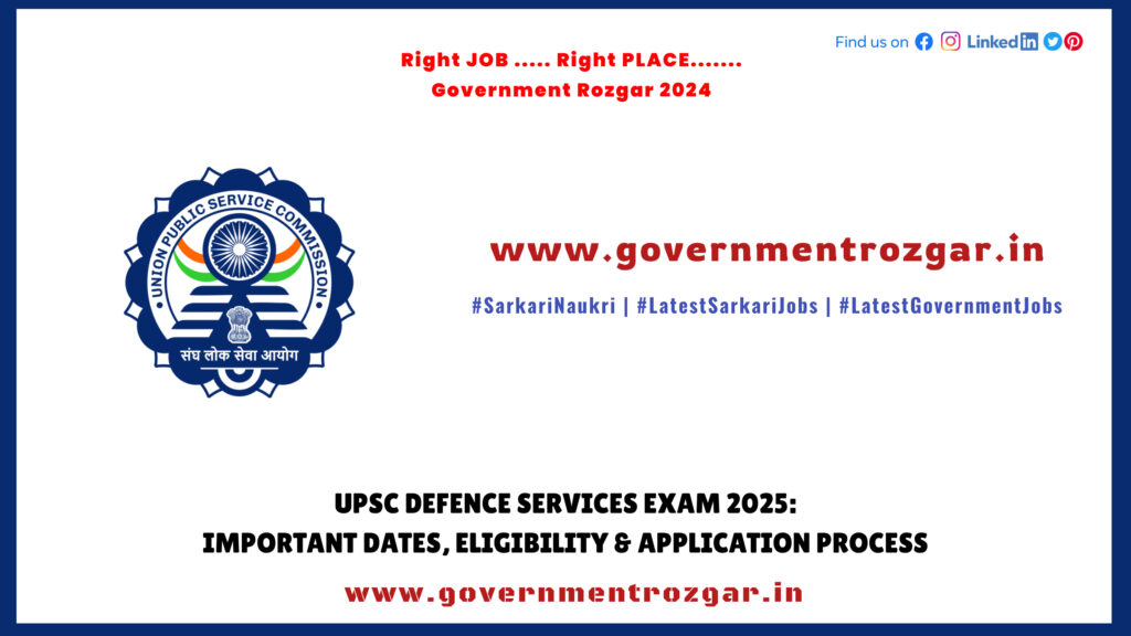 UPSC Defence Services Exam 2025: Important Dates, Eligibility & Application Process