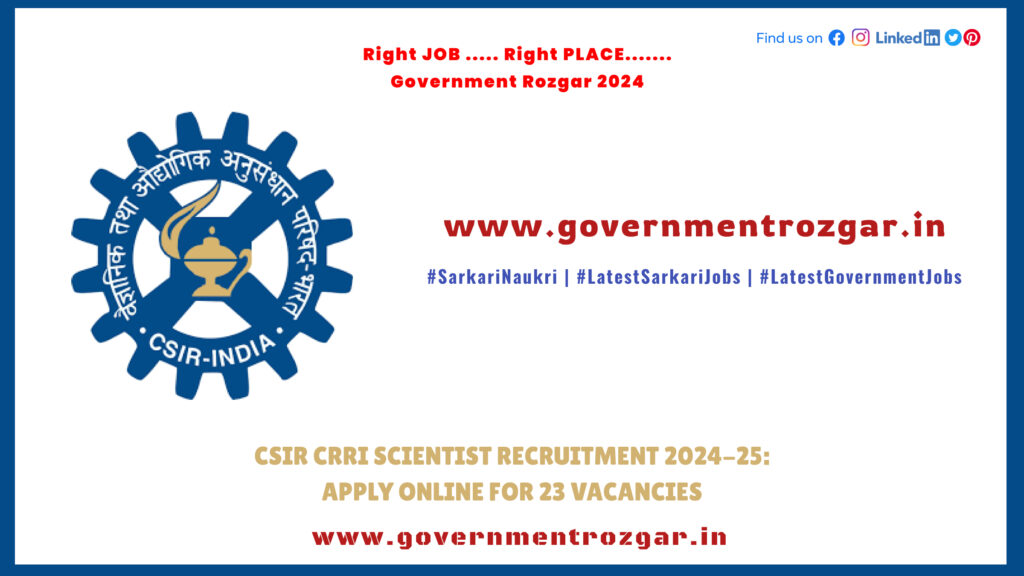 CSIR CRRI Scientist Recruitment 2024-25 online application for 23 vacancies in various disciplines.