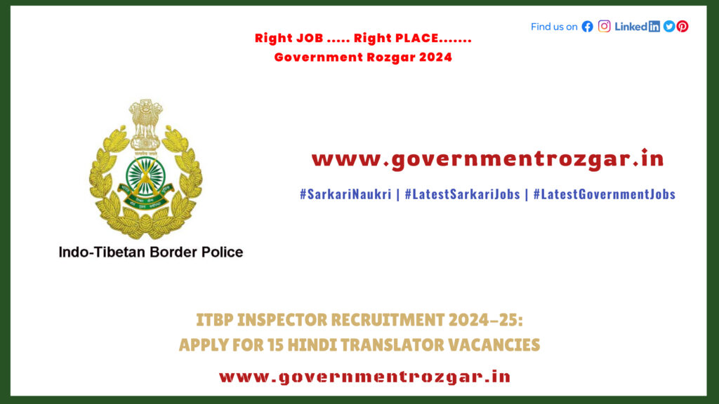 ITBP Inspector Recruitment 2024-25: Apply for 15 Hindi Translator Vacancies