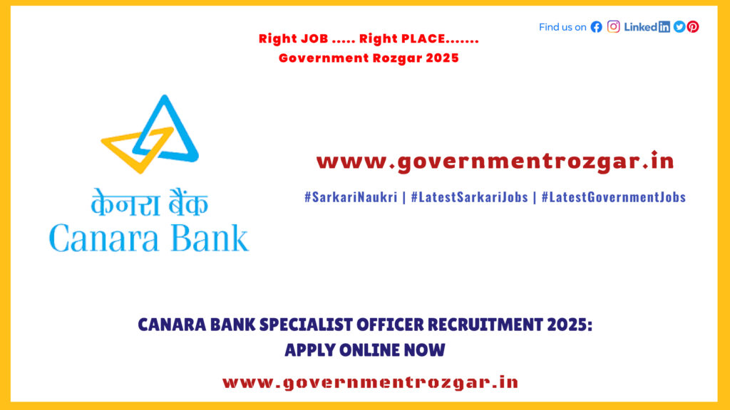 Canara Bank Specialist Officer Recruitment 2025: Apply Online Now