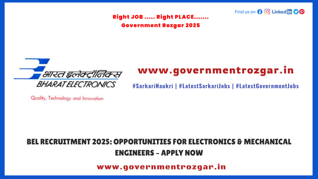 BEL Recruitment 2025 – Electronics and Mechanical Engineer job openings for candidates seeking engineering positions at Bharat Electronics Limited.