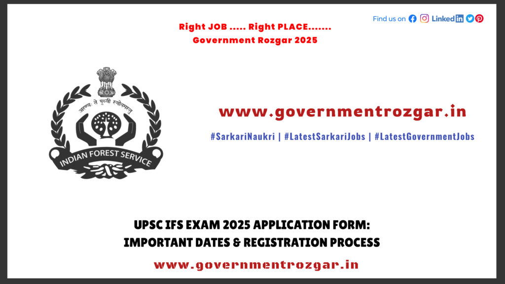 UPSC IFS Exam 2025 Application Form: Important Dates & Registration Process