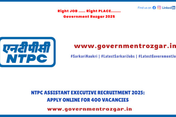 NTPC Assistant Executive Recruitment 2025 – Apply Online for 400 Vacancies, Check Eligibility, Salary & Selection Process