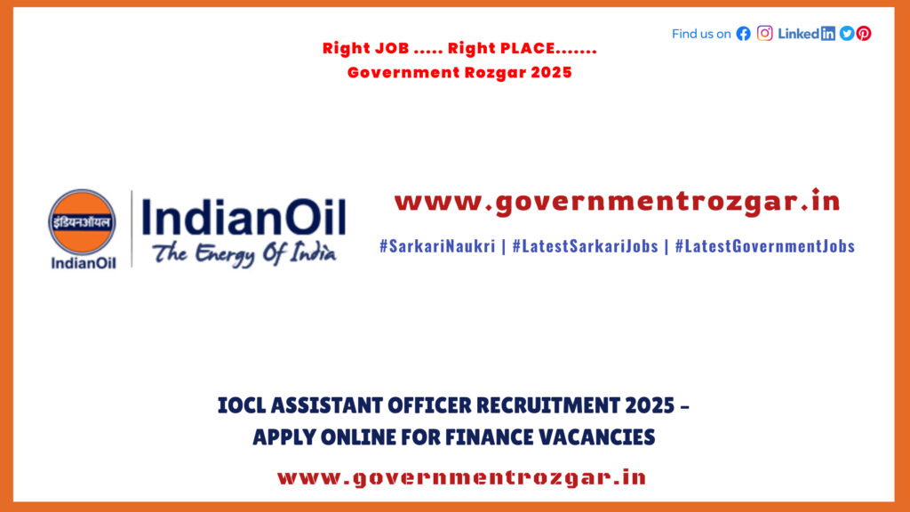 IOCL Assistant Officer Recruitment 2025 – Apply Online for Finance Vacancies