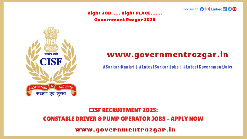 CISF Recruitment 2025: Constable Driver & Pump Operator Jobs – Apply Now